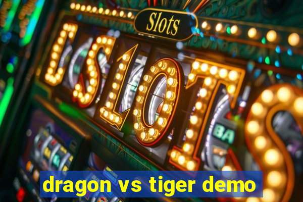 dragon vs tiger demo